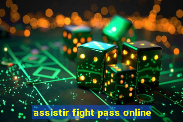 assistir fight pass online